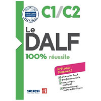 Le DALF 100% Reussite C1-C2